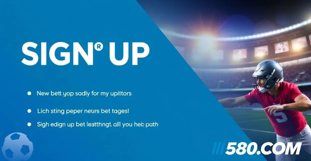 Benefícios Incríveis da 580.COM para Novos Apostadores